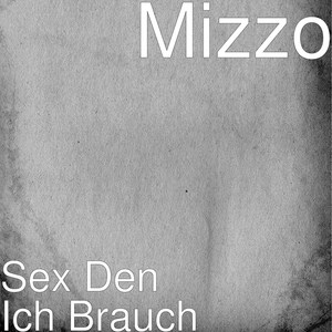 Sex Den Ich Brauch