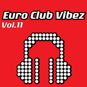 Euro Club Vibez, Vol. 11 (Explicit)