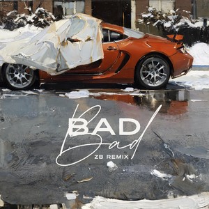 Bad Bad (ZB Remix)