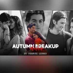Autumn Breakup Mashup