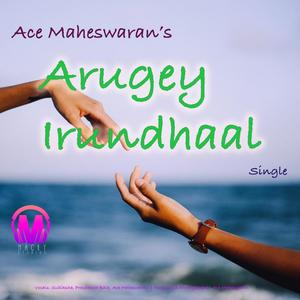 Arugey Neeyum Irundhaal(feat. Subiksha & Prashanth Bala) (Explicit)