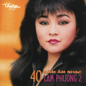 40 Năm Âm Nhạc Lam Phuong 2