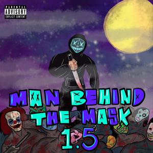 Man Behind The Mask 1.5 (Explicit)