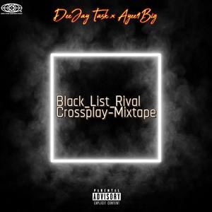 Black_List_Rival_CrossPlay-Mixtape (feat. AYEE-4BIG)