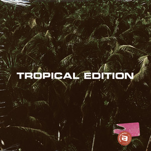 Tropical Edition (Explicit)