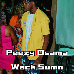 Wack Sumn (Explicit)