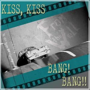 Kiss kiss Bang Bang