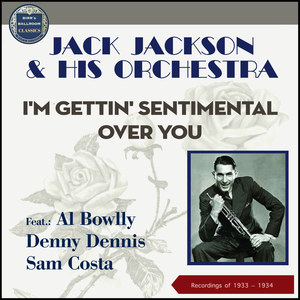 I'm Gettin' Sentimental Over You (Recordings of 1933 & 1934)