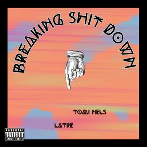 BREAKING **** DOWN (feat. Latre') [Explicit]