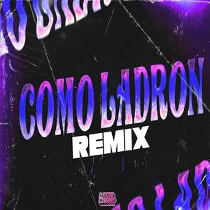 COMO LADRON (REMIX)