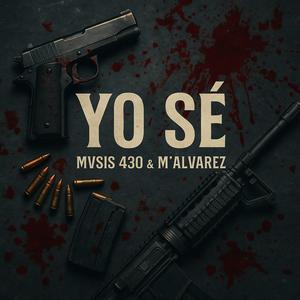 Yo Sé (feat. Mvsis La M)