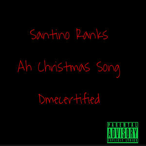 Ah Christmas Song (feat. Dmecertified) (Explicit)
