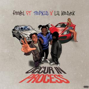Occur in Process (feat. Topkid & Lil Kodak) (Explicit)