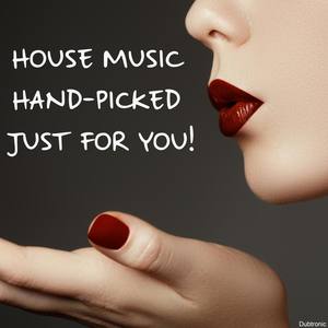 House Music Hand-Picked Just for You!