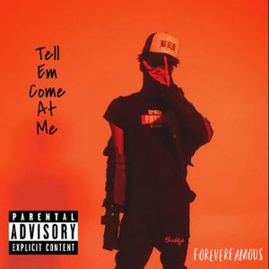 Tell Em Come At Me (Explicit)