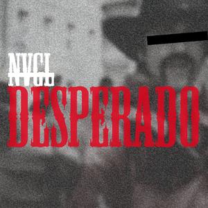 Desperado (feat. NVGL) (Explicit)