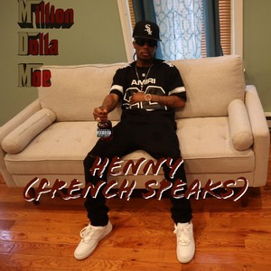 Henny (French Speaks) (Explicit)