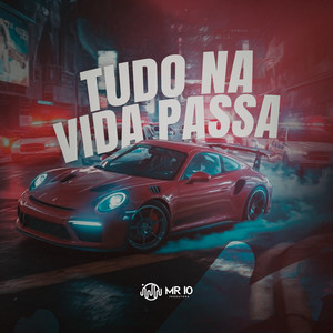 TUDO NA VIDA PASSA (Explicit)