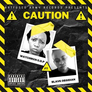 Caution (feat. Blavk Obsidian) [Explicit]