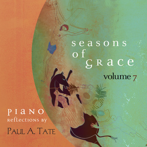 Piano Recital: Tate, Paul A. - HAAS, D. / TATE, P.A. / FRANZAK, T. / JONCAS, M. (Seasons of Grace, Vol. 7)