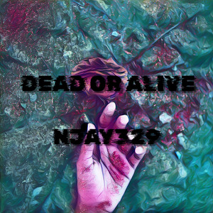 Dead or Alive (Explicit)