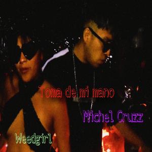 Toma de mi mano (feat. Weedgirl 4:20) (Explicit)