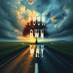 Your Own Way