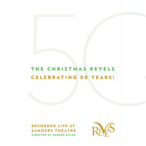 The Christmas Revels: Celebrating 50 Years! (Live)