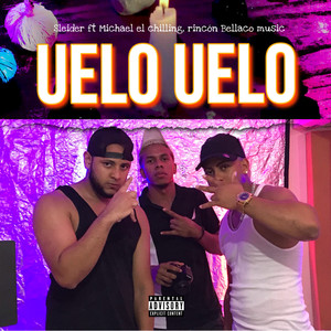 Uelo Uelo (Explicit)