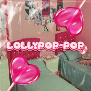 LOLLYPOP-POP (Explicit)