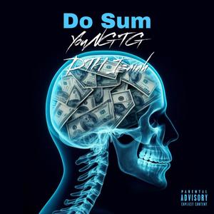 Do Sum (feat. DTH Isaiah) (Explicit)