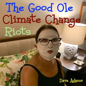 The Good Ole Climate Change Riots