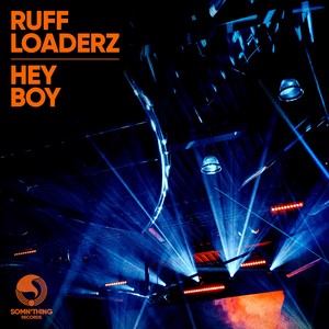 Hey Boy (Ruff Loaderz Revisit Extended Mix)
