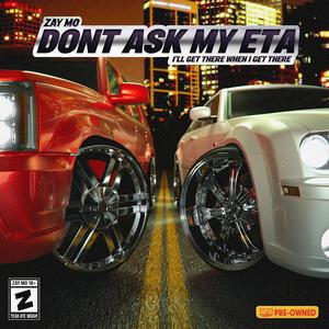 Don't Ask My ETA: I'll Get There When I Get There (Explicit)