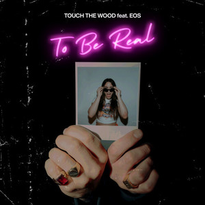 Touch The Wood - To Be Real