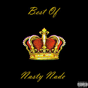 Best of Nasty Nade (Explicit)