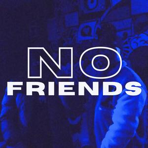 NO FRIENDS (Explicit)