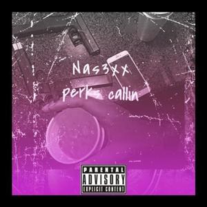 Perks Callin (Explicit)