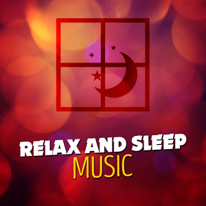 Relax and Sleep Music