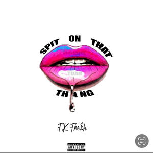 Spit On That Thang (Hawk Tuah) [Explicit]