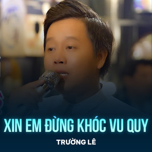 Xin Em Đừng Khóc Vu Quy