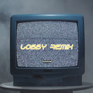 Lobby (Remix|Explicit)
