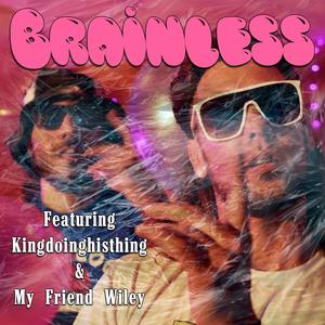 Brainless (Explicit)