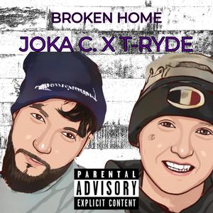 BROKEN HOME(feat. T-Ryde) (Explicit)