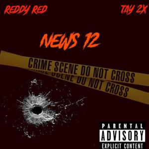 News 12(feat. Tay 2x) (Explicit)
