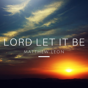 Lord Let It Be