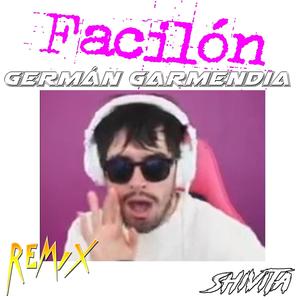 Facilón (feat. Germán Garmendia) [Shivita Remix remasterizado]