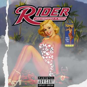 Rider (feat. Recipe) [Explicit]