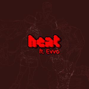 heat (feat. Evvo) (Explicit)