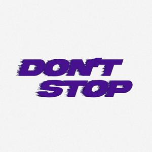 DON'T STOP